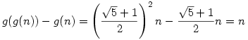 g(g(n)) - g(n) = \left( \frac{\sqrt 5+1}2 \right)^2 n - \frac{\sqrt 5+1}2 n = n