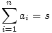 \sum_{i=1}^{n}a_i=s