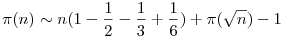 \pi(n)\sim{n}(1-\frac12-\frac13+\frac16)+\pi(\sqrt{n})-1