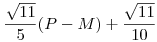 \frac{\sqrt{11}}{5}  (P-M)+\frac{\sqrt{11}}{10}