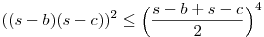 ((s-b)(s-c))^2\le \Big(\frac{s-b+s-c}2\Big)^4