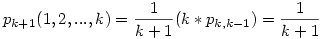 p_{k+1}(1,2,...,k)=\frac{1}{k+1}(k*p_{k,k-1})=\frac{1}{k+1}