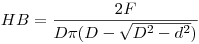 HB = \frac {2F}{ D \pi(D - \sqrt {D^2-d^2})}