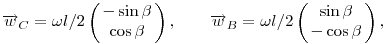 \vec{w}_C=\omega l/2 \left(\matrix{-\sin\beta \cr \cos \beta}\right), \qquad \vec{w}_B=\omega l/2 \left(\matrix{\sin \beta \cr -\cos \beta}\right),