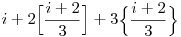 i+2\Big[\frac{i+2}{3}\Big]+3\Big\{\frac{i+2}{3}\Big\}