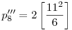 p'''_8=2\left[\frac{11^2}6\right]