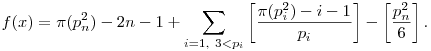 f(x)=\pi(p_n^2)-2n-1+\sum_{i=1,~3<p_i}\left[\frac{\pi(p_i^2)-i-1}{p_i}\right]-\left[\frac{p_n^2}{6}\right].