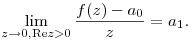 \lim_{z\to0, {\rm Re} z>0} \frac{f(z) - a_0}{z} = a_1.