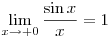 \lim_{x\to+0}\frac{\sin x}{x}=1
