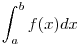 \int_{a}^{b}f(x)dx