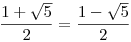 \frac{1+\sqrt5}2=\frac{1-\sqrt5}2