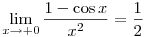 \lim_{x\to+0}\frac{1-\cos x}{x^2}=\frac12