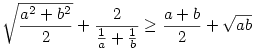 \sqrt{\frac{a^2+b^2}2}+\frac2{\frac{1}{a}+\frac{1}{b}}\ge\frac{a+b}2+\sqrt{ab}