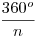 \frac{360^o}{n}