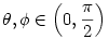 \theta,\phi \in \left(0,\frac{\pi}{2}\right)