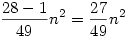 \frac{28-1}{49}n^2=\frac{27}{49}n^2