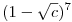 (1-\sqrt c)^7