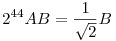 2^{44}AB = \frac{1}{\sqrt{2}}B