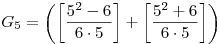 ~G_5=\left(\left[\frac{5^2-6}{6\cdot5}\right]+\left[\frac{5^2+6}{6\cdot5}\right]\right)