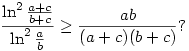 \frac{\ln^2\frac{a+c}{b+c}}{\ln^2\frac{a}{b}}\ge \frac{ab}{(a+c)(b+c)} ?