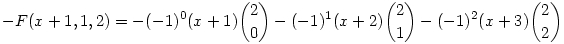 -F(x+1,1,2) = -(-1)^0 (x+1) \binom{2}{0} - (-1)^1 (x+2) \binom{2}{1} - (-1)^2 (x+3) \binom{2}{2}