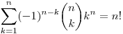 \sum_{k=1}^n (-1)^{n-k}\binom n k k^n=n!