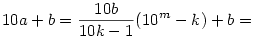 10a + b = \frac{10b}{10k-1}(10^m-k) + b =