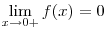  \lim_{x \to 0+} f(x) = 0 