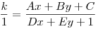 
\frac{k}{1} = \frac{Ax+By+C}{Dx+Ey+1}
