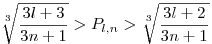 \root3\of{\frac{3l+3}{3n+1}}>P_{l,n}>\root3\of{\frac{3l+2}{3n+1}}