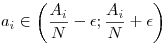 a_i\in\left(\frac{A_i}N-\epsilon;\frac{A_i}N+\epsilon\right)