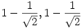 1-\frac1{\sqrt2},1-\frac1{\sqrt2}