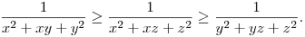 \frac{1}{x^2+xy+y^2}\geq \frac{1}{x^2+xz+z^2}\geq \frac{1}{y^2+yz+z^2}.