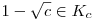 1-\sqrt c \in K_c