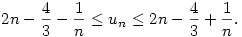 2n-\frac{4}{3}-\frac{1}{n}\le u_n \le 2n-\frac{4}{3}+\frac{1}{n}.