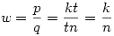 w=\frac{p}{q}=\frac{kt}{tn}=\frac{k}{n}