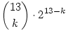 \binom {13}k \cdot 2^{13-k}