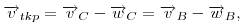 \vec{v}_{tkp}=\vec{v}_C-\vec{w}_C=\vec{v}_B-\vec{w}_B,