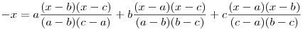 -x=a\frac{(x-b)(x-c)}{(a-b)(c-a)}+b\frac{(x-a)(x-c)}{(a-b)(b-c)}+c\frac{(x-a)(x-b)}{(c-a)(b-c)}
