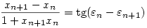 \frac{x_{n+1}-x_n}{1+x_{n+1}x_n}=\tan(\varepsilon_n-
\varepsilon_{n+1})