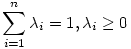 \sum_{i=1}^{n}\lambda_i=1,\lambda_i\geq0