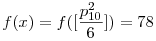 f(x)=f([\frac{p_{10}^2}{6}])=78