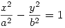 \frac{x^2}{a^2}-\frac{y^2}{b^2}=1