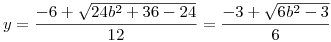 y=\frac{-6+\sqrt{24b^2+36-24}}{12}=\frac{-3+\sqrt{6b^2-3}}{6}
