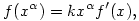 f(x^\alpha)=kx^\alpha f'(x),