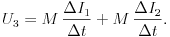 U_{3}=M\,\frac{\Delta I_{1}}{\Delta t}+M\,\frac{\Delta
I_{2}}{\Delta t}.