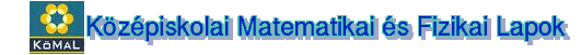 K�MaL - K�z�piskolai Matematikai �s Fizikai Lapok