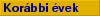Kor�bbi �vek