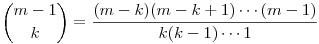 \binom{m-1}{k}=\frac{(m-k)(m-k+1)\cdots(m-1)}{k(k-1)\cdots1}
