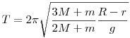 T=2\pi\sqrt{\frac{3M+m}{2M+m}\frac{R-r}{g}}